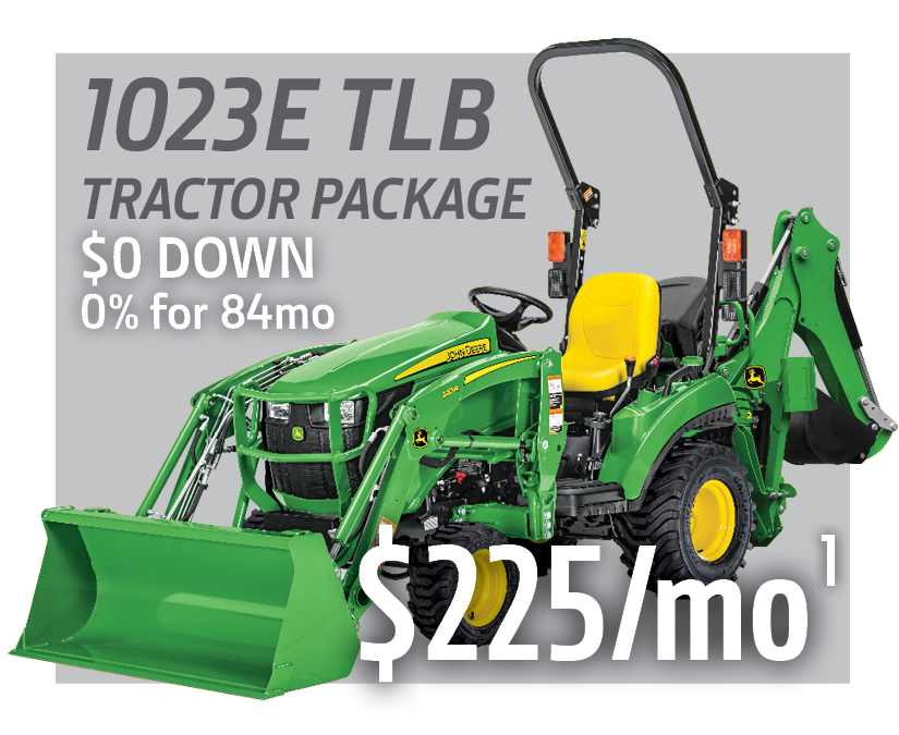 1023E TLB Tractor Package: $0 down, 0% for 84 months, $225 per month