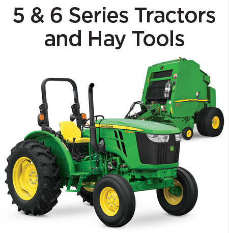 5 & 6 Series tractors and Hay Tools